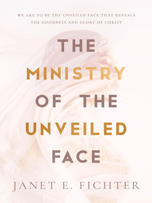 cover image of The Ministry of the Unveiled Face